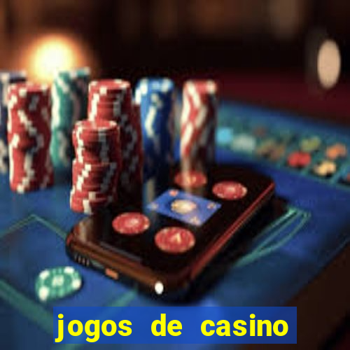 jogos de casino que ganha dinheiro de verdade