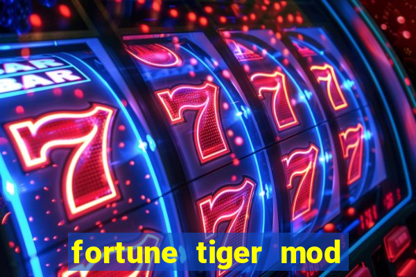 fortune tiger mod apk dinheiro infinito