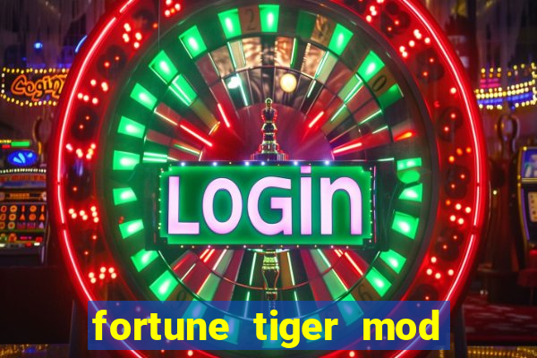 fortune tiger mod apk dinheiro infinito