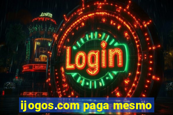 ijogos.com paga mesmo