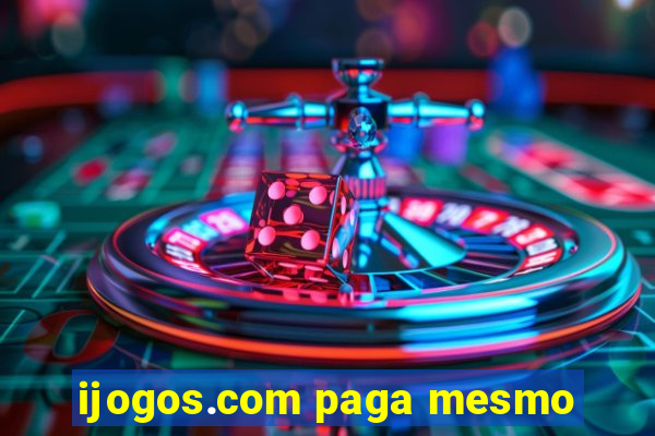 ijogos.com paga mesmo