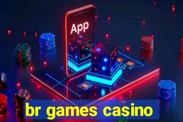 br games casino