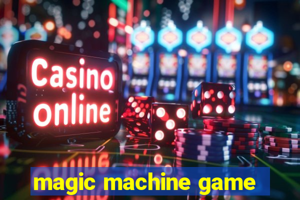 magic machine game