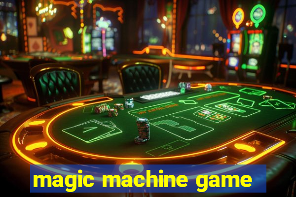 magic machine game