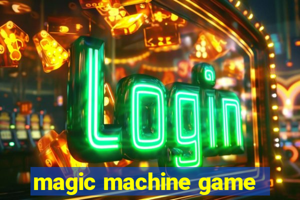 magic machine game