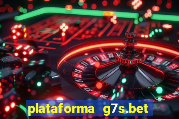 plataforma g7s.bet paga mesmo