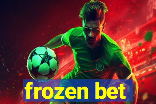 frozen bet