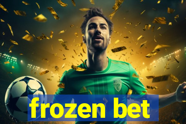 frozen bet