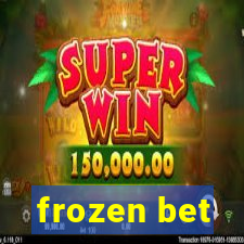 frozen bet