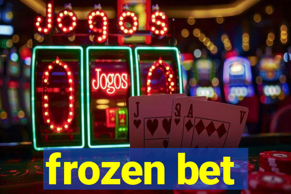 frozen bet