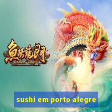 sushi em porto alegre