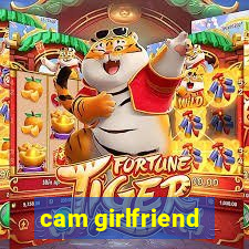 cam girlfriend