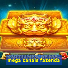 mega canais fazenda