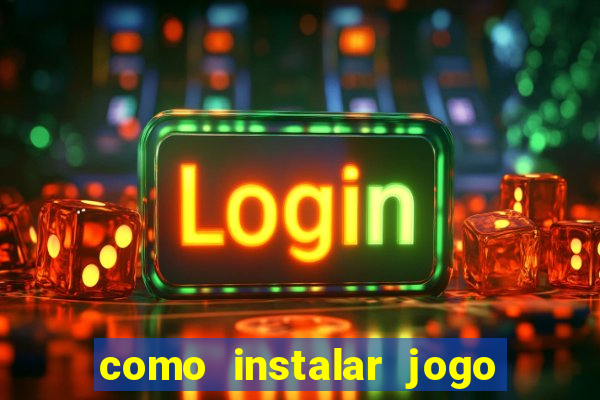 como instalar jogo do tigre