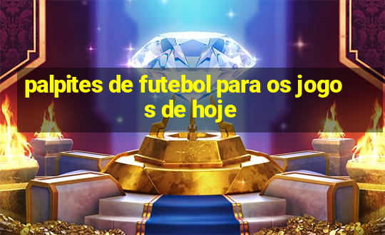 palpites de futebol para os jogos de hoje