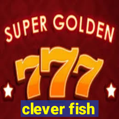 clever fish