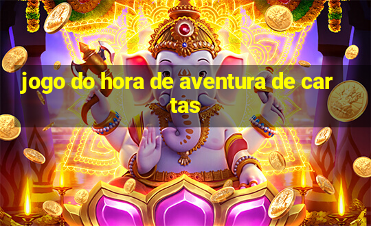 jogo do hora de aventura de cartas