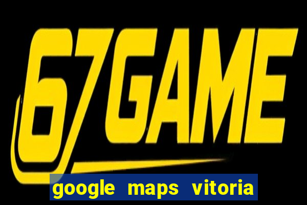 google maps vitoria da conquista