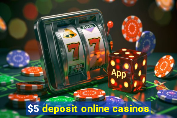 $5 deposit online casinos