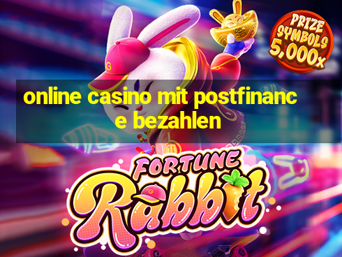 online casino mit postfinance bezahlen