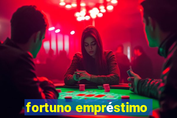 fortuno empréstimo