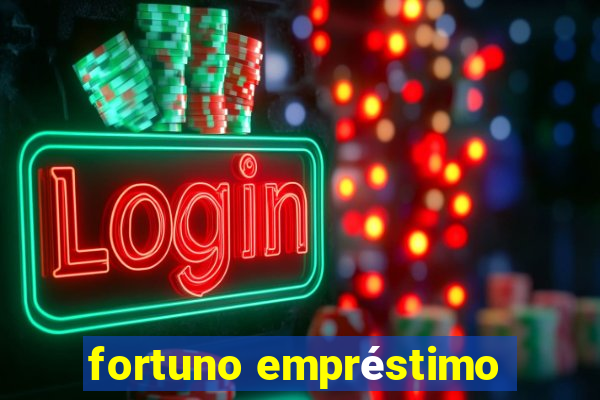 fortuno empréstimo