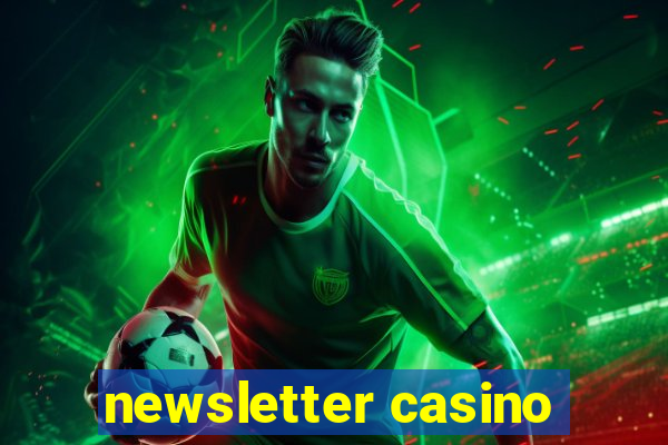 newsletter casino