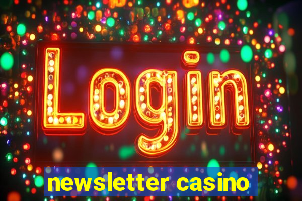 newsletter casino