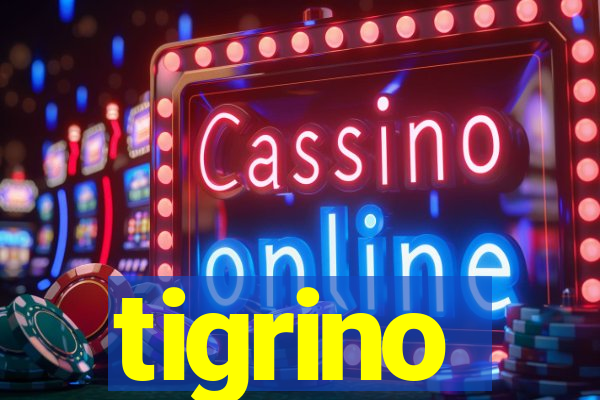 tigrino