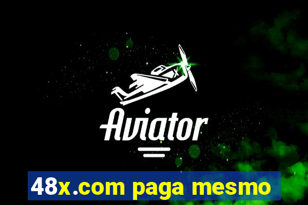 48x.com paga mesmo