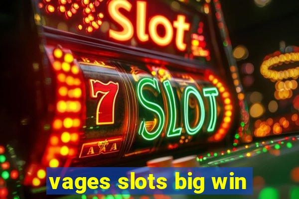 vages slots big win