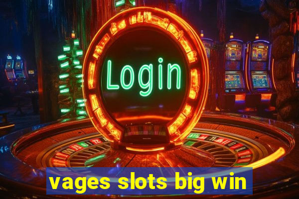 vages slots big win