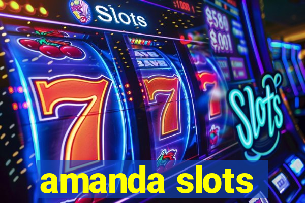 amanda slots