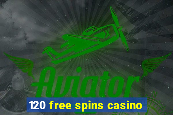 120 free spins casino