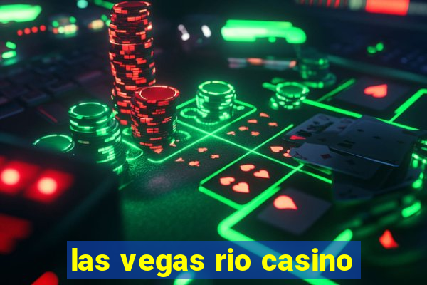 las vegas rio casino