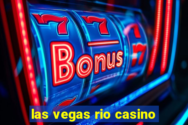 las vegas rio casino