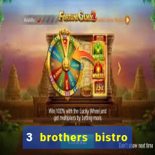 3 brothers bistro and casino review