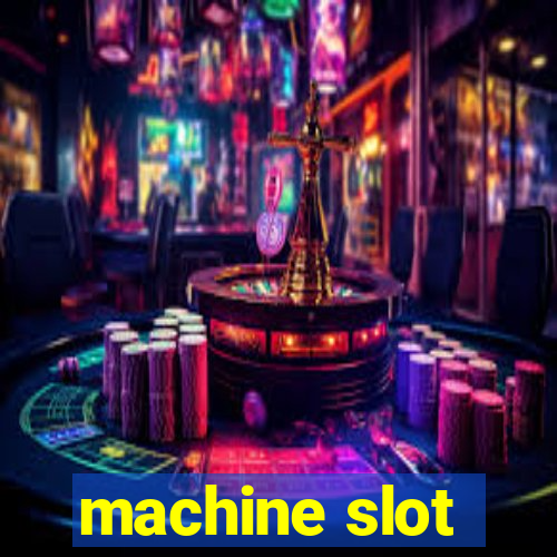 machine slot