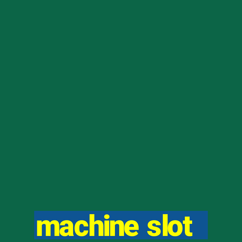 machine slot