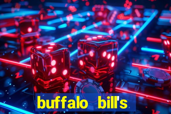 buffalo bill's resort & casino