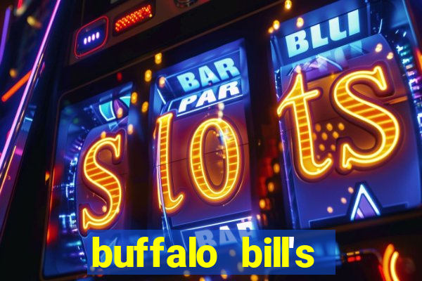 buffalo bill's resort & casino