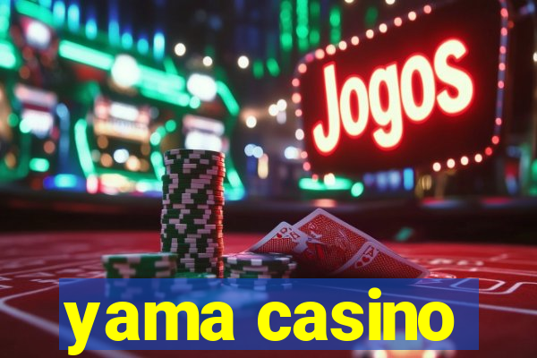 yama casino