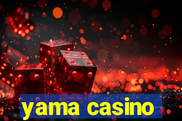 yama casino