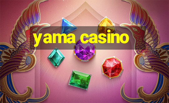 yama casino