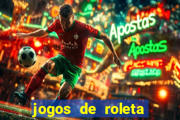 jogos de roleta que ganha dinheiro de verdade