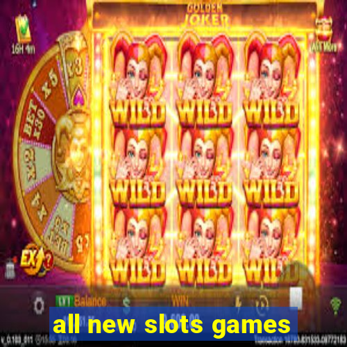 all new slots games