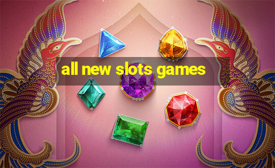 all new slots games