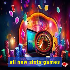 all new slots games