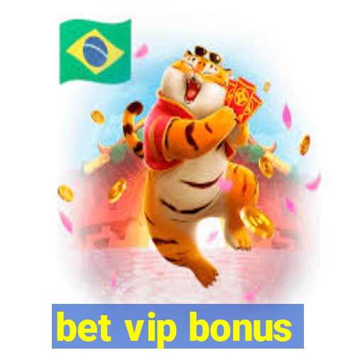 bet vip bonus