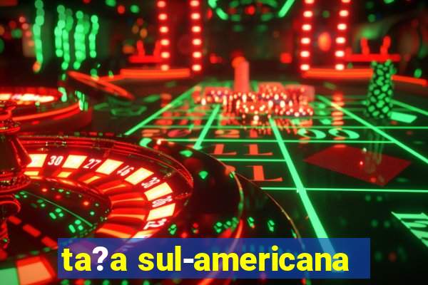 ta?a sul-americana